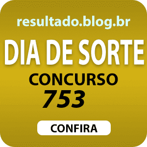 Resultado Dia de Sorte 753 Resultado Dia de Sorte