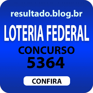 Resultado Loteria Federal Concurso 5364 de quarta dia 20/02/2019