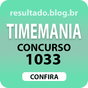 Resultado Timemania 1033 Resultado Timemania